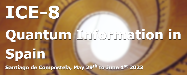 Quantum Information in Spain (ICE-8) 1 Santiago